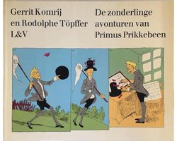 De zonderlinge avonturen van Primus Prikkebeen
