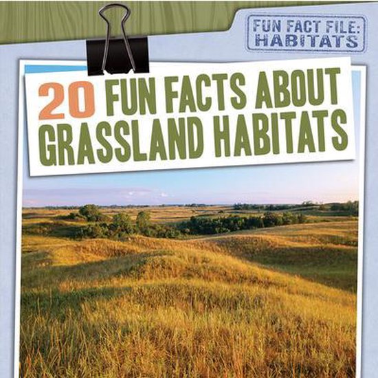 20 Fun Facts about Grassland Habitats 9781538264478 Abby Badach