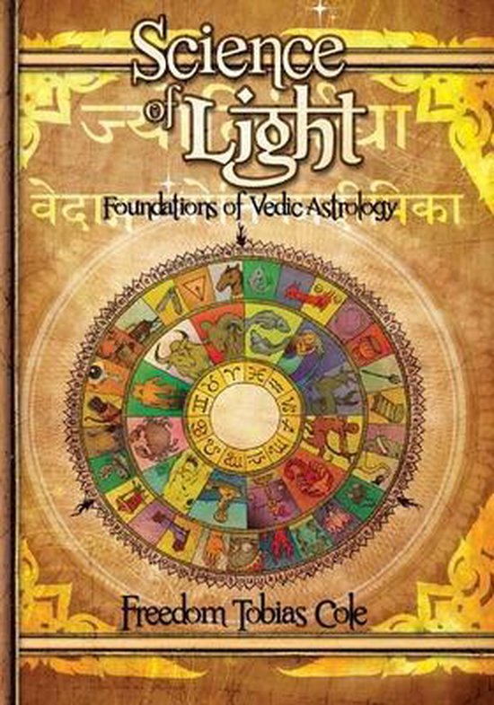 Boekomslag: 'Science of Light, Foundations of Vedic Astrology' met een astrologische cirkel en de tekst 'Freedom Tobias Cole'.