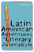 Illuminations- Latin American Adventures in Literary Journalism