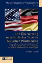 Mainzer Studien Zur Amerikanistik-Die Uebersetzung amerikanischer Texte in deutschen Printmedien