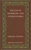 The Cup of Trembling, and Other Stories - Original Edition