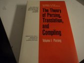 The Theory of Parsing, Translation, and Compiling