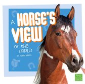 Pet Perspectives - A Horse's View of the World