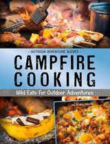 Outdoor Adventure Guides - Campfire Cooking