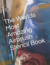The Worlds Most Amazing Airbrush Stencil Book
