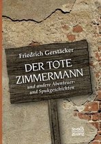 Der tote Zimmermann: und andere Abenteuer- und Spukgeschichten