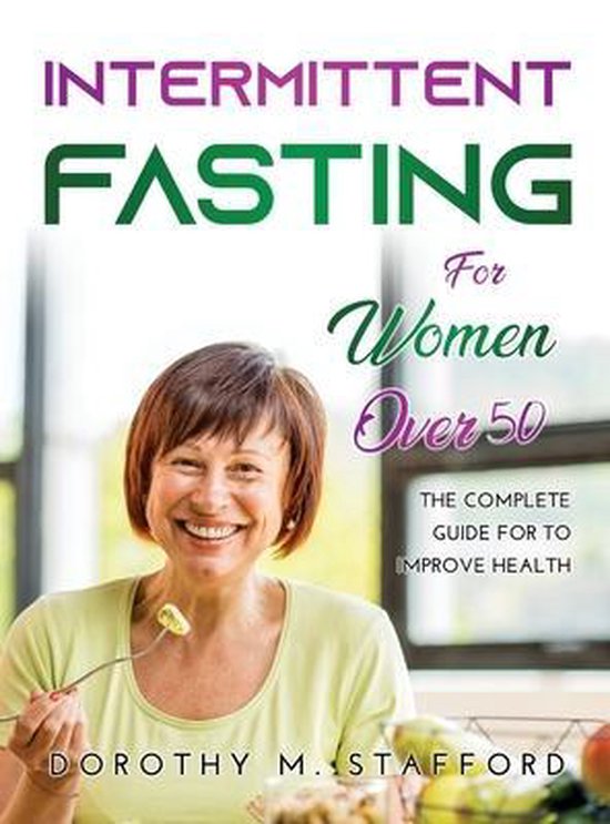 Intermittent Fasting For Women Over Dorothy M Stafford Boeken Bol Com