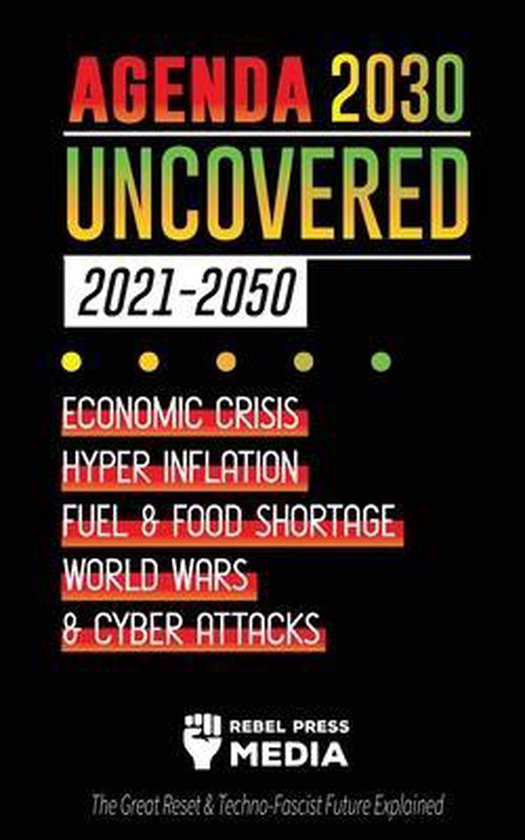 Truth Anonymous- Agenda 2030 Uncovered (2021-2050) | 9789492916532 | Rebel  Press Media... | bol