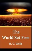 The World Set Free H. G. Wells (Fiction, Science Novel) [Annotated]