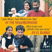 Look What I See! Where Can I Be? in the Neighborhood / !Mira Lo Que Veo! ?Donde Crees Que Estoy? En El Barrio