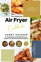 The Complete Air Fryer Cookbook: Yummy Chicken