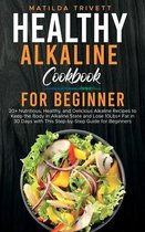 Healthy Alkaline Cookbook for Beginner