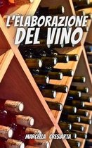 L'elaborazione del Vino