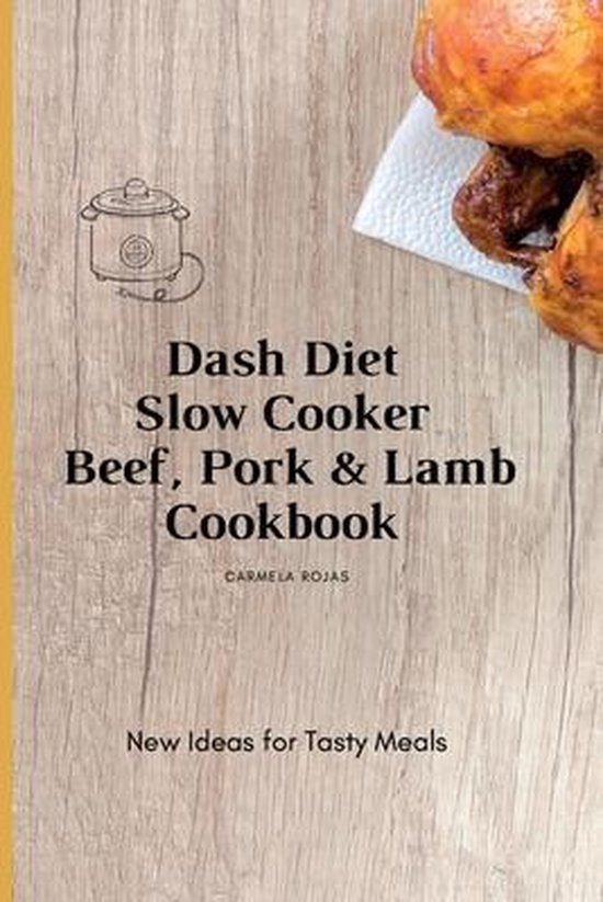 Dash Diet Slow Cooker Beef, Pork & Lamb Cookbook - cover
