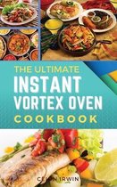 The Ultimate Instant Vortex Oven Cookbook