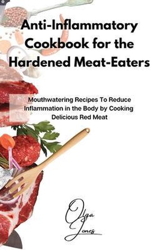 Anti-Inflammatory Cookbook for the Hardened Meat-Eaters - cover