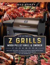 The Ultimate Z Grills Wood Pellet Grill and Smoker Cookbook