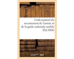Code-manuel du recrutement de l'armée et de la garde nationale mobile