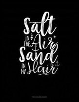 Salt in the Air Sand in my Hair: Two Column Ledger