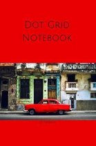 Dot Grid Notebook: Havana, Cuba; 100 sheets/200 pages; 6 x 9