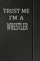 Trust Me I'm a Wrestler: Isometric Dot Paper Drawing Notebook 120 Pages 6x9
