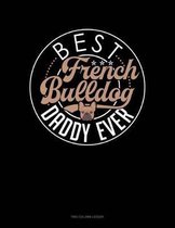 Best French Bulldog Daddy Ever: Two Column Ledger