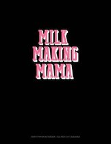 Milk Making Mama: Graph Paper Notebook - 0.25 Inch (1/4) Squares