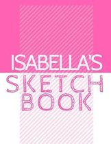Isabella's Sketchbook: Personalized Crayon Sketchbook with Name: 120 Pages