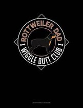 Rottweiler Dad Wiggle Butt Club: Maintenance Log Book