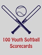 100 Youth Softball Scorecards: 100 Scoring Sheets For Baseball and Softball Games