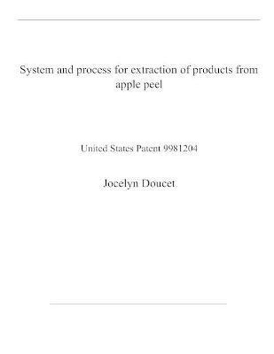 System and process for extraction of products from apple peel, Jocelyn ...