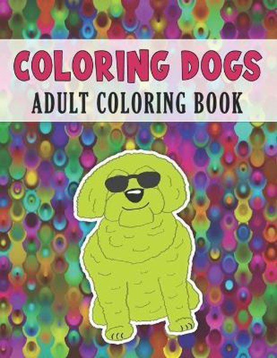 Coloring Dogs Adult Coloring Book - cover