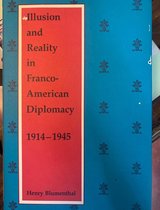 Illusion and Reality in Franco-American Diplomacy, 1914-45