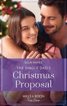 The Single Dad's Christmas Proposal (Mills & Boon True Love)