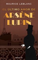 Arsène Lupin - Arsène Lupin - El último amor de Arsène Lupin