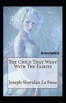 The Child That Went With The Fairies Annotated