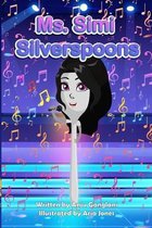 Ms. Simi Silverspoons
