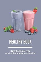 Healthy Book: How To Make The Anti-Inflammatory Smoothie