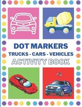 Dot Markers Activity Book with Cars, Vehicles and Trucks