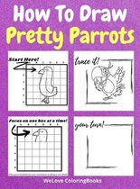 How To Draw Pretty Parrots