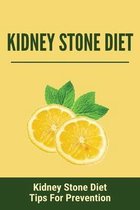 Kidney Stone Diet: Kidney Stone Diet Tips For Prevention