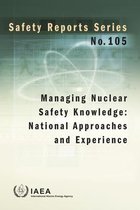 Safety Reports Series- Managing Nuclear Safety Knowledge