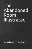 The Abandoned Room Illustrated