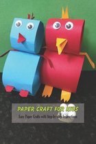 Paper Craft for Kids: Easy Paper Crafts with Step-by-step Instructions