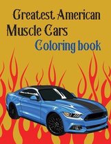 Greatest American Muscle Cars Coloring Book