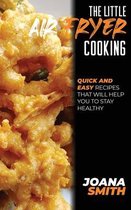 The Little Air Fryer Cooking