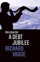 The Case For-The Case for a Debt Jubilee