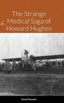 The Strange Medical Saga of Howard Hughes