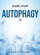 Learn What Autophagy Is